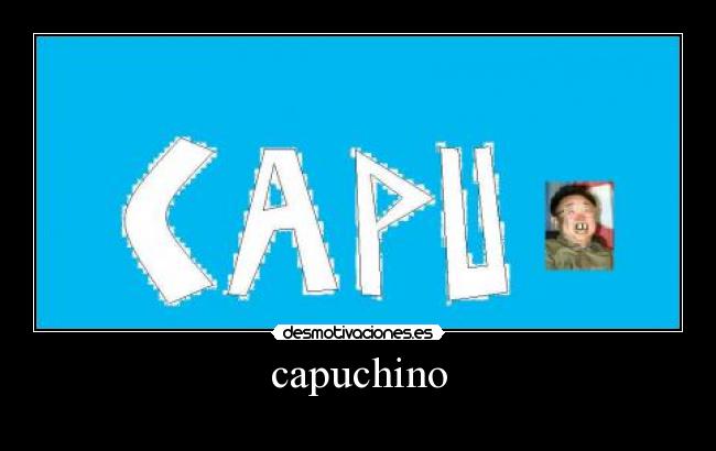 capuchino -