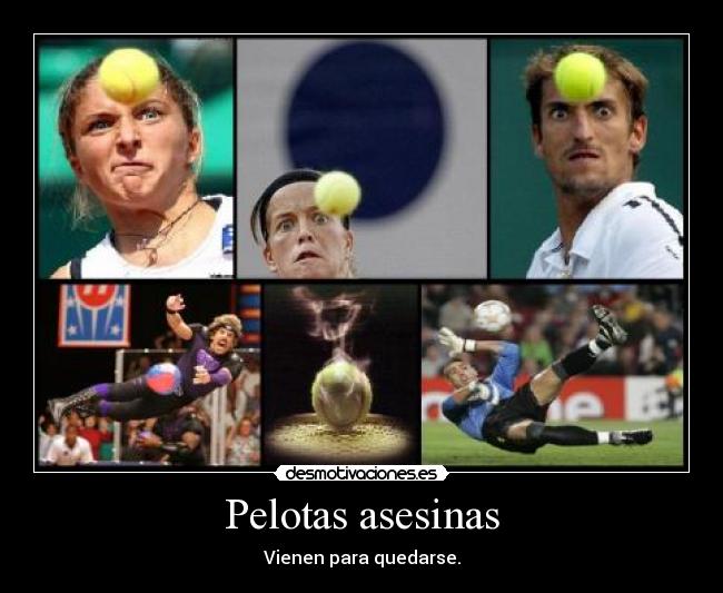 Pelotas asesinas -