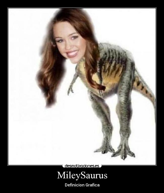MileySaurus - 