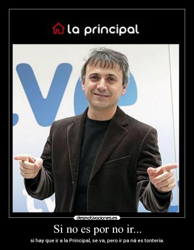 Si no es por no ir... -