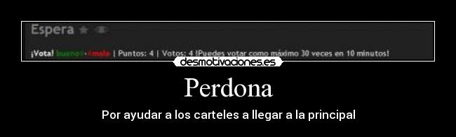 Perdona - Por ayudar a los carteles a llegar a la principal