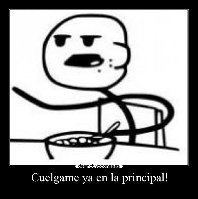 Cuelgame ya en la principal! -