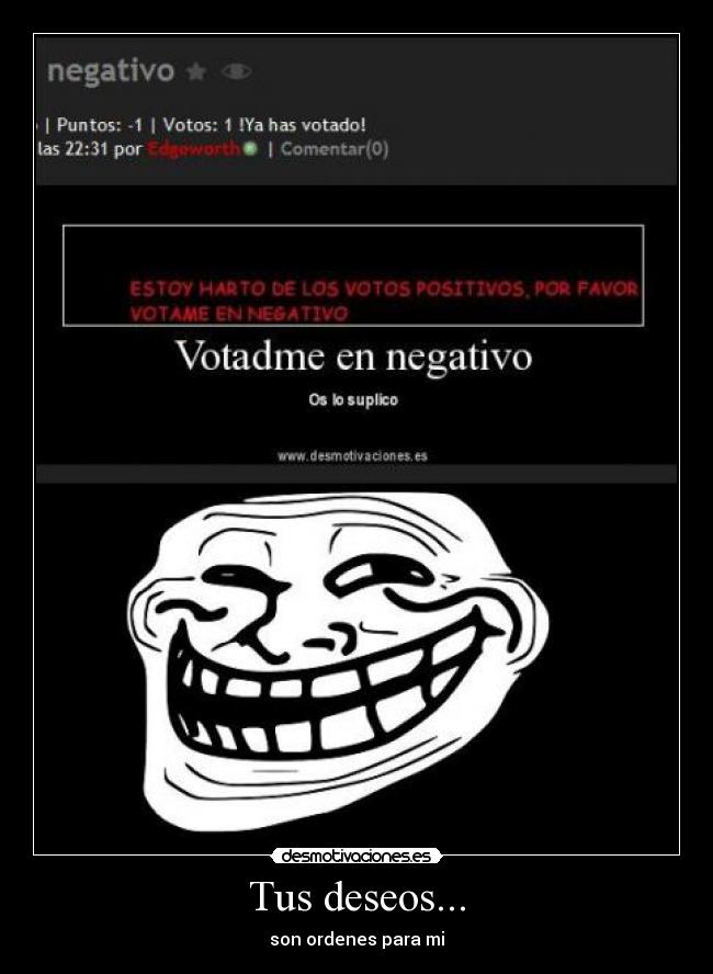 Tus deseos... - son ordenes para mi