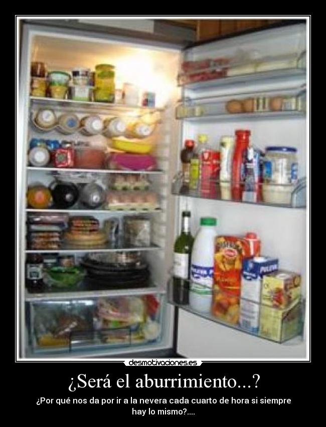 ¿Será el aburrimiento...? -