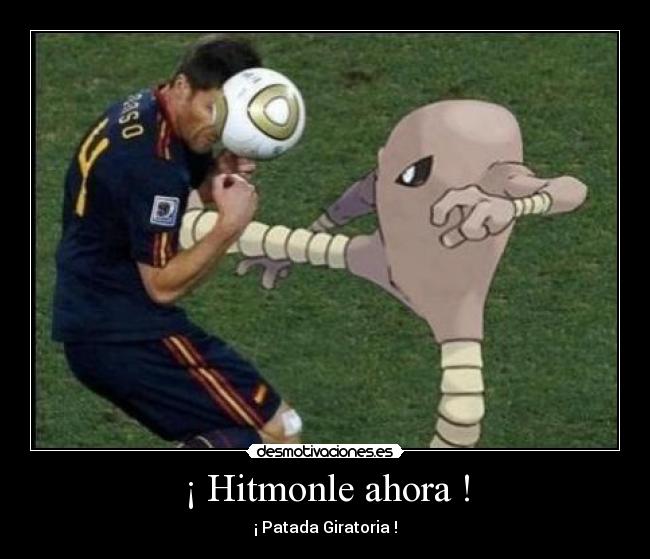 ¡ Hitmonle ahora ! - 