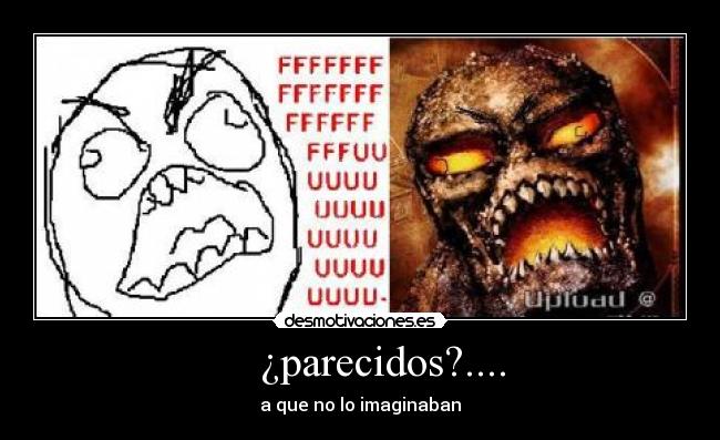     ¿parecidos?.... - a que no lo imaginaban