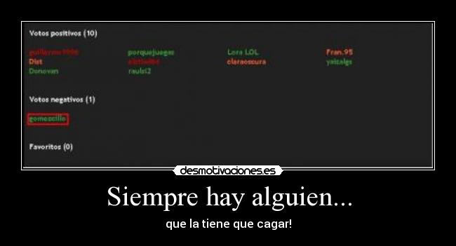 Siempre hay alguien... - que la tiene que cagar!