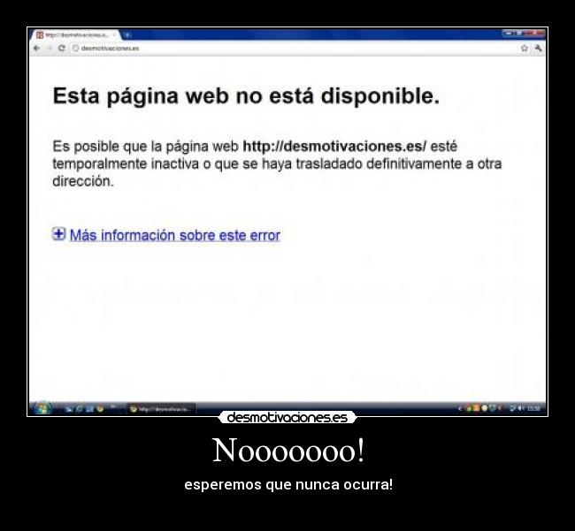 Nooooooo! - esperemos que nunca ocurra!
