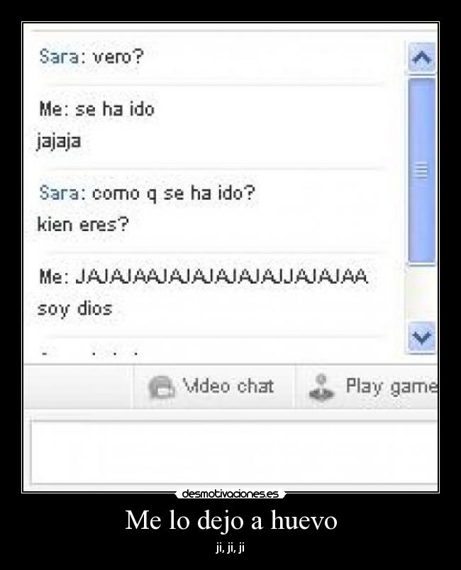 Me lo dejo a huevo - ji, ji, ji