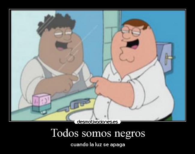 Todos somos negros - cuando la luz se apaga