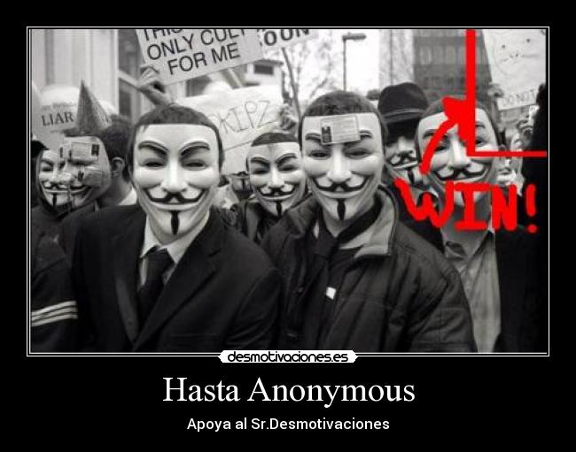Hasta Anonymous - Apoya al Sr.Desmotivaciones