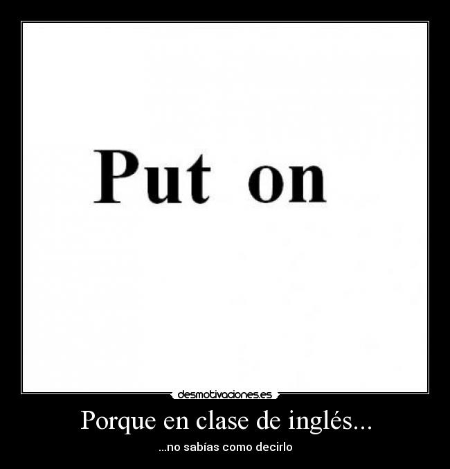Porque en clase de inglés... -