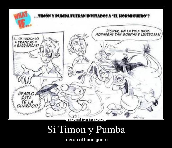 Si Timon y Pumba - fueran al hormiguero