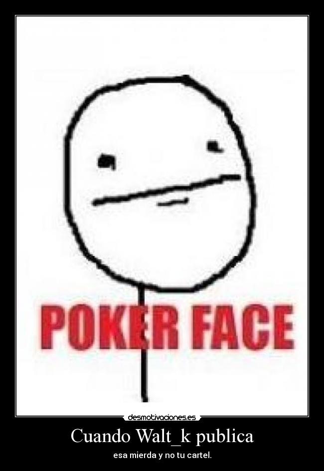Cuando Walt_k publica -