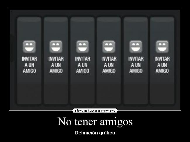 No tener amigos - 