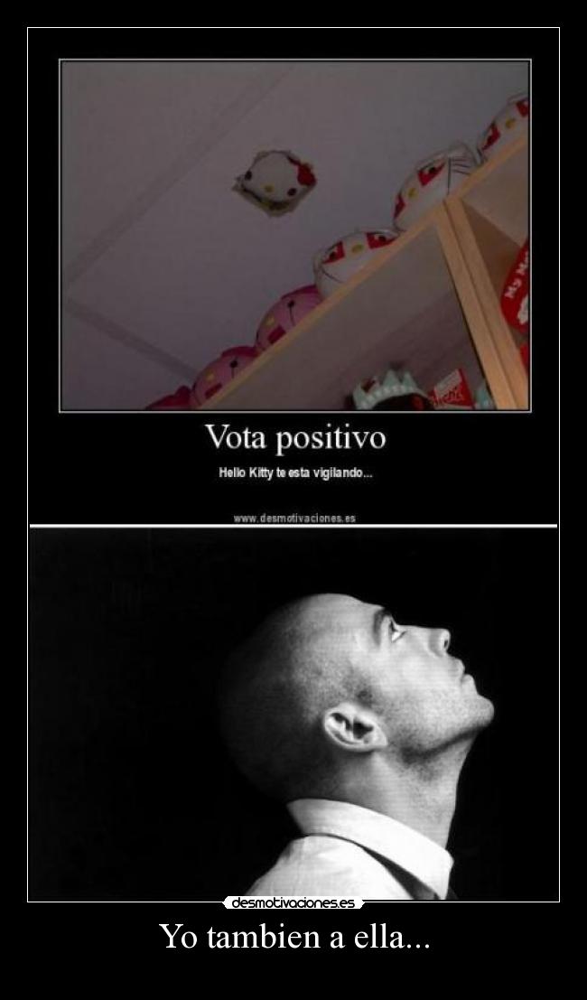 Yo tambien a ella... -