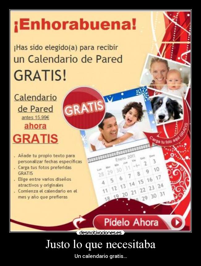 Justo lo que necesitaba - Un calendario gratis...