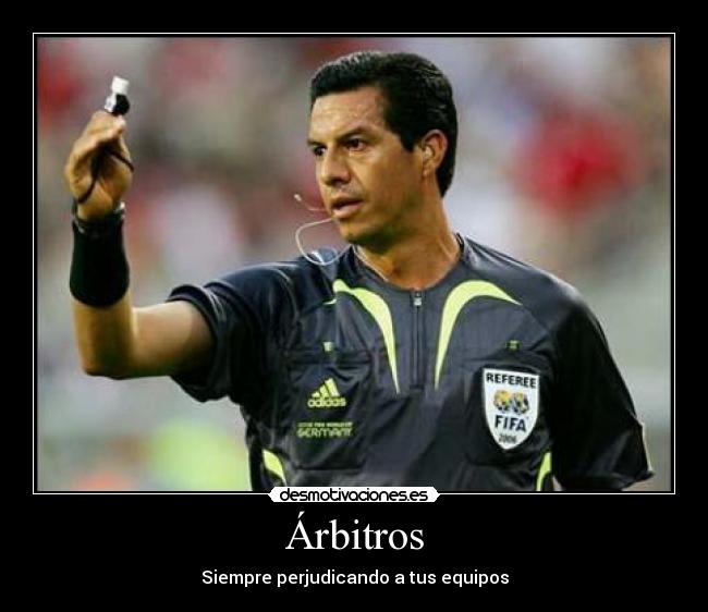 Árbitros - Siempre perjudicando a tus equipos