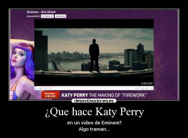 ¿Que hace Katy Perry - en un video de Eminem?
Algo traman...