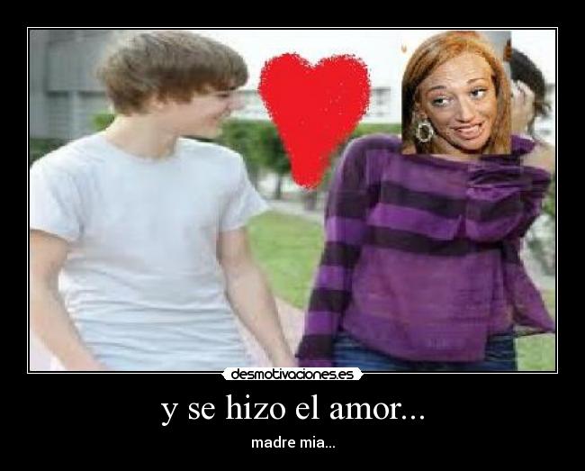 y se hizo el amor... - madre mia...