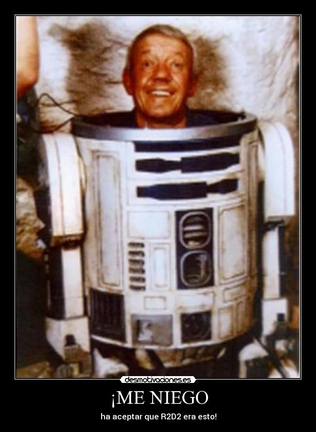¡ME NIEGO - ha aceptar que R2D2 era esto!