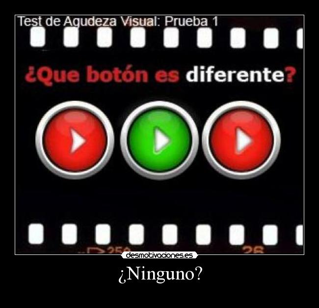 ¿Ninguno? -