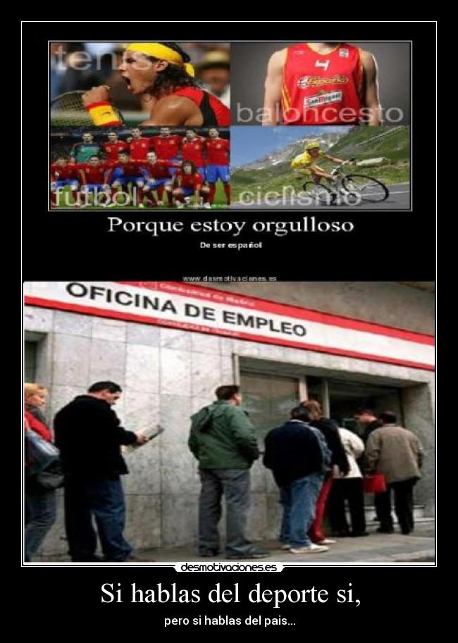 Si hablas del deporte si, -