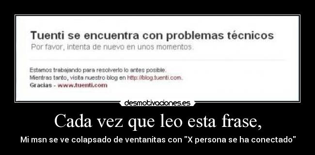 Cada vez que leo esta frase, -