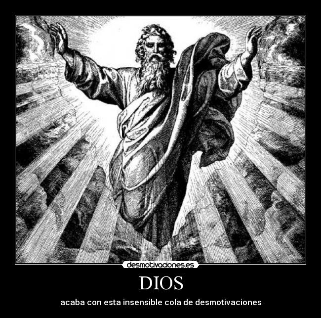 DIOS - acaba con esta insensible cola de desmotivaciones