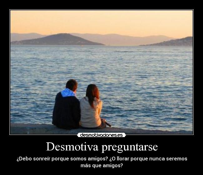 carteles amigos desamor desmotivacion desmotiva desmotivaciones