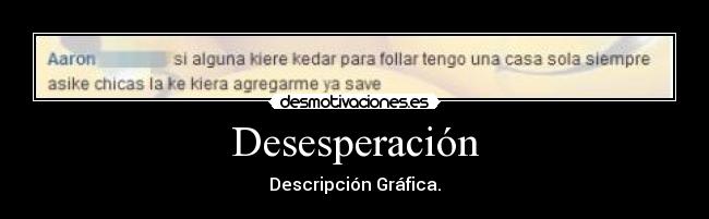 Desesperación - Descripción Gráfica.