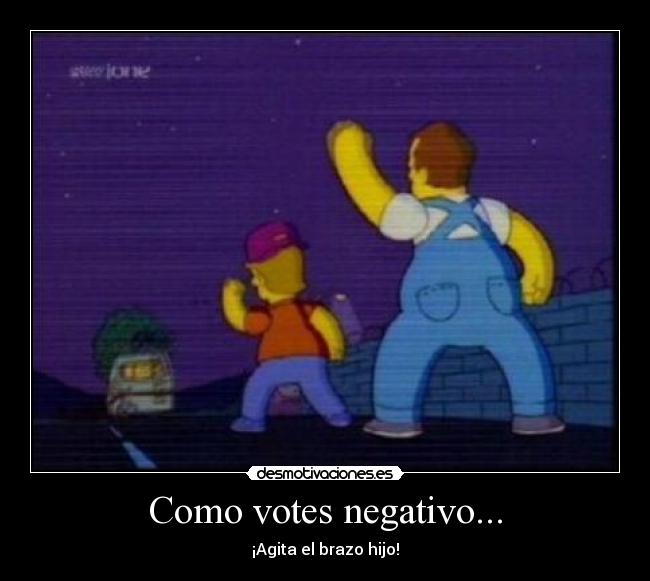 Como votes negativo... - 