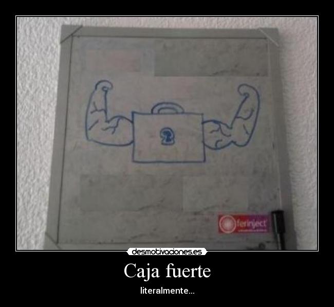 Caja fuerte - literalmente...