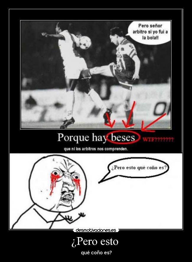 ¿Pero esto  - qué coño es?