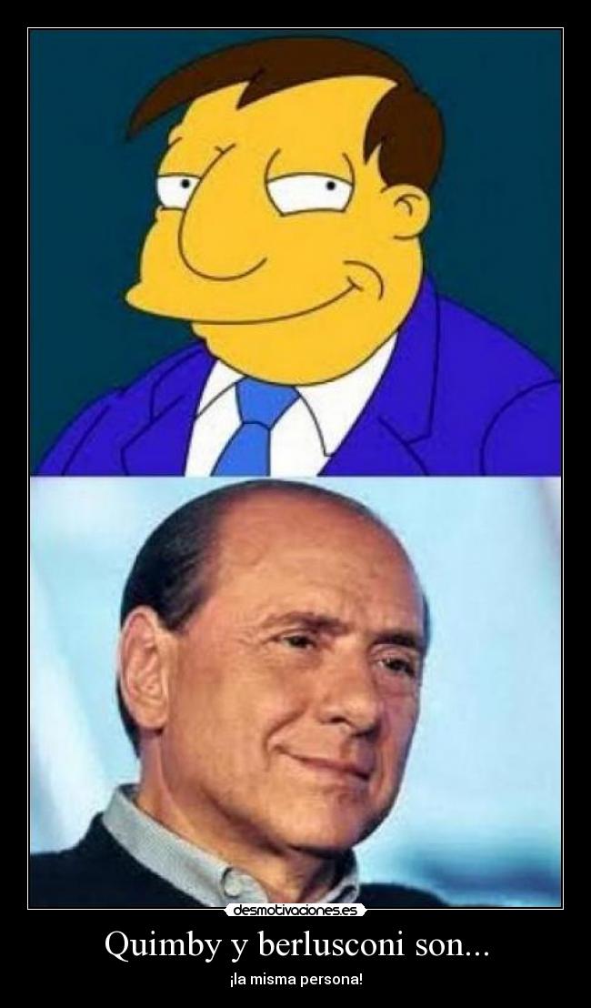 Quimby y berlusconi son... - ¡la misma persona!