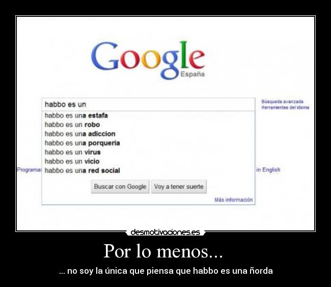 Por lo menos... - ... no soy la única que piensa que habbo es una ñorda