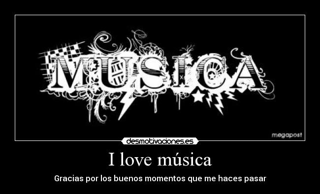 I love música -