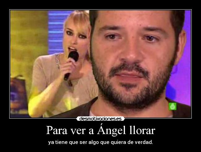 Para ver a Ángel llorar - 