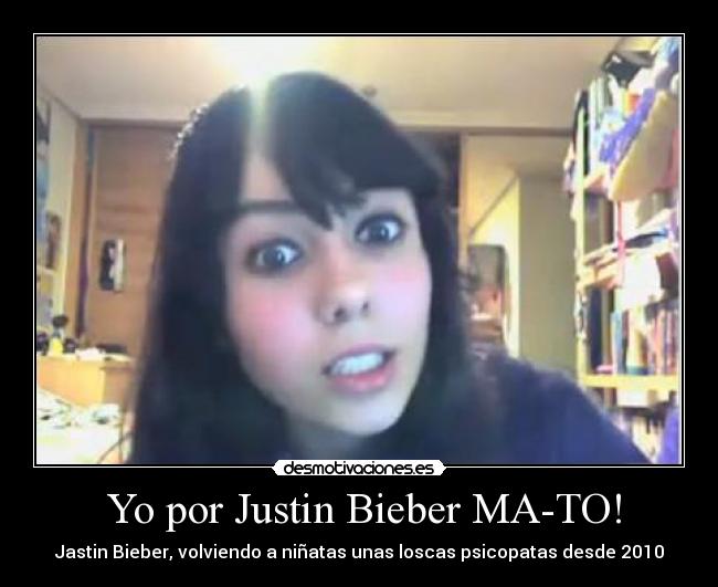 Yo por Justin Bieber MA-TO! -