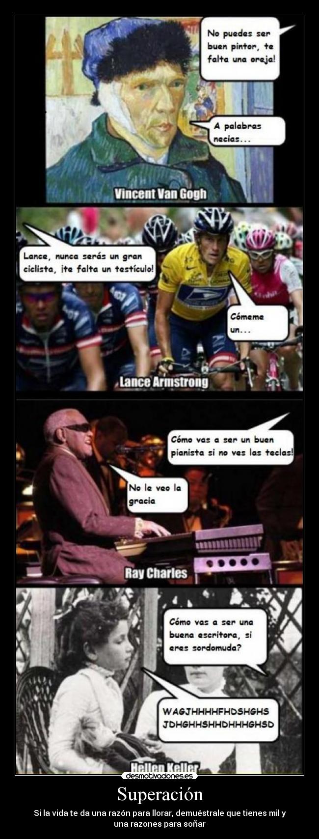 Superación - Si la vida te da una razón para llorar, demuéstrale que tienes mil y
una razones para soñar