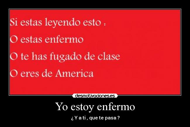 Yo estoy enfermo -