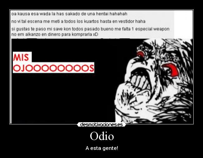 Odio - A esta gente!