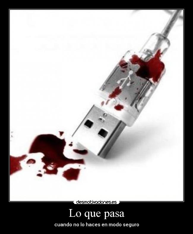 Lo que pasa - cuando no lo haces en modo seguro