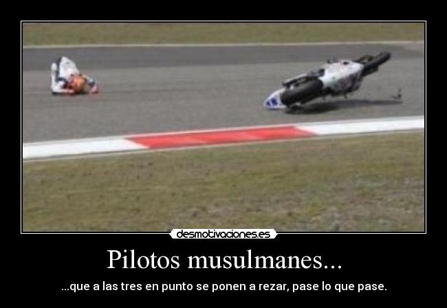 Pilotos musulmanes... - ...que a las tres en punto se ponen a rezar, pase lo que pase.