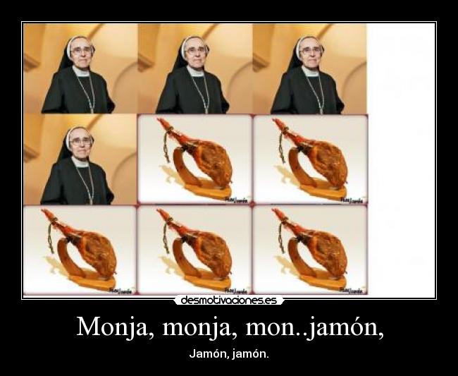 carteles monja jamon desmotivaciones
