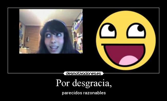 Por desgracia, - parecidos razonables