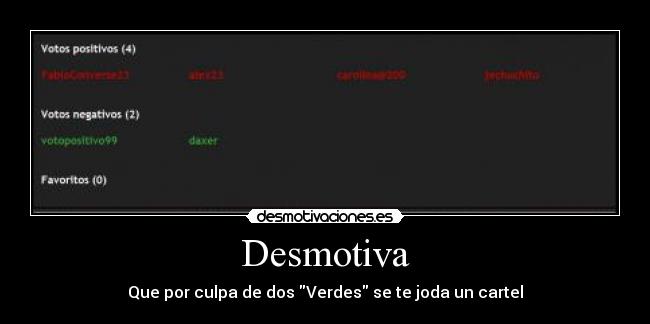 Desmotiva - Que por culpa de dos Verdes se te joda un cartel