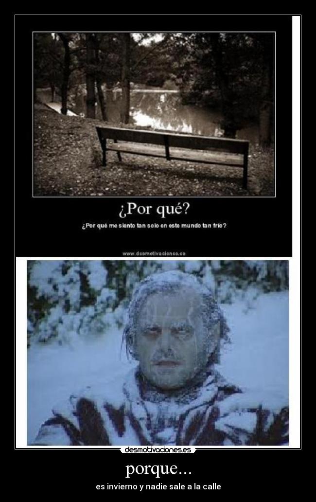 porque... - es invierno y nadie sale a la calle