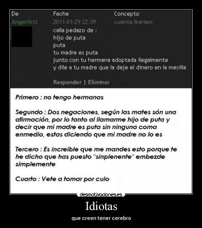 Idiotas - que creen tener cerebro