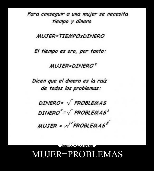 MUJER=PROBLEMAS -